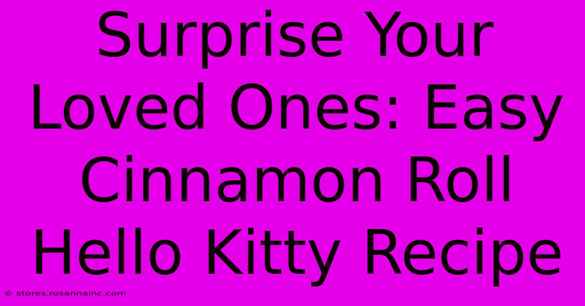 Surprise Your Loved Ones: Easy Cinnamon Roll Hello Kitty Recipe