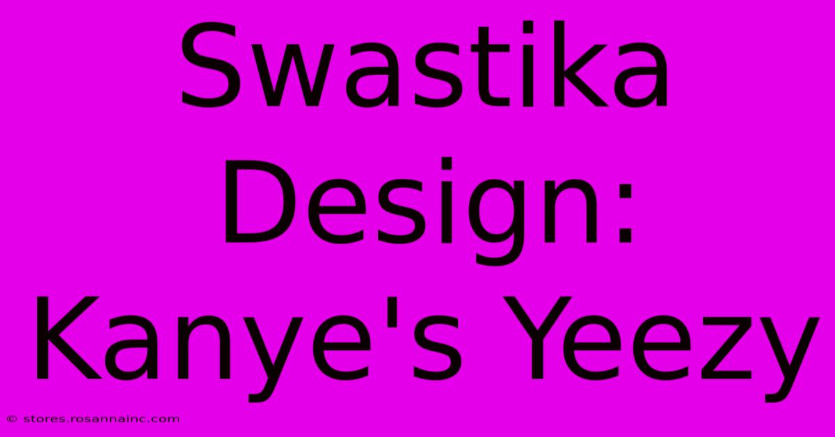 Swastika Design: Kanye's Yeezy  