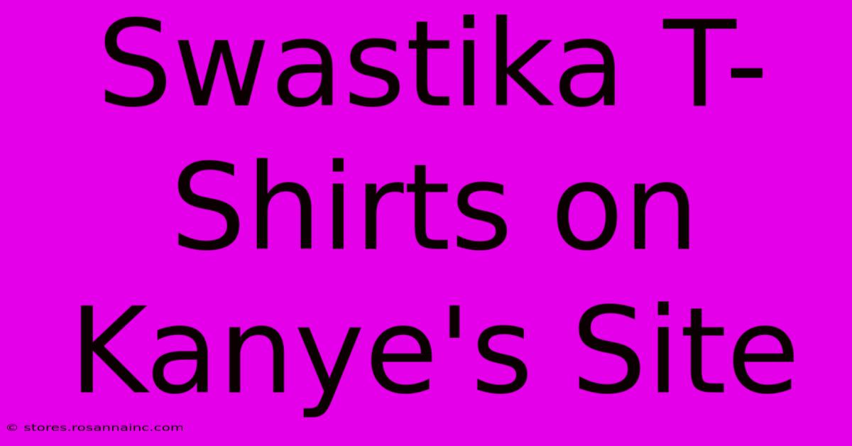 Swastika T-Shirts On Kanye's Site