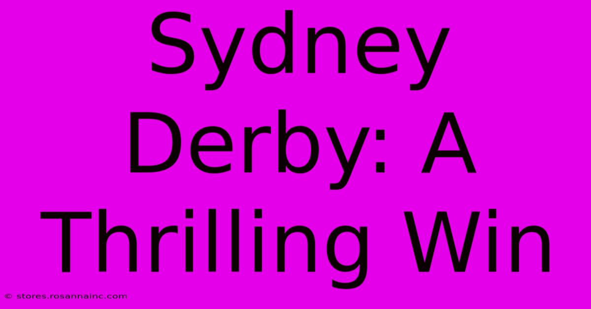 Sydney Derby: A Thrilling Win