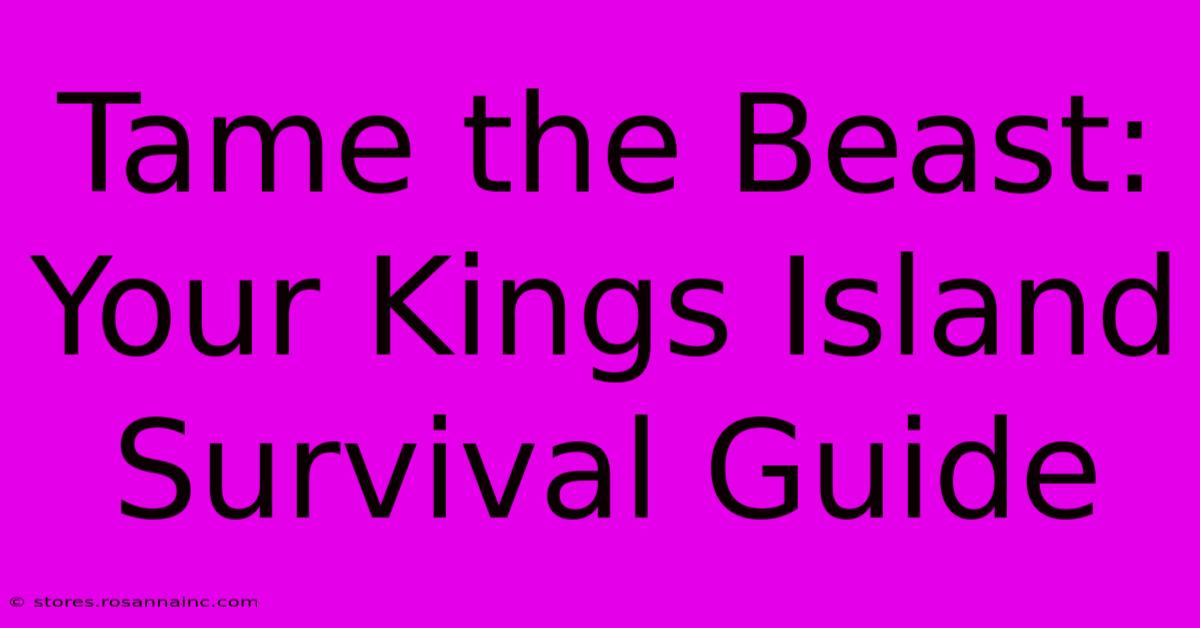 Tame The Beast: Your Kings Island Survival Guide