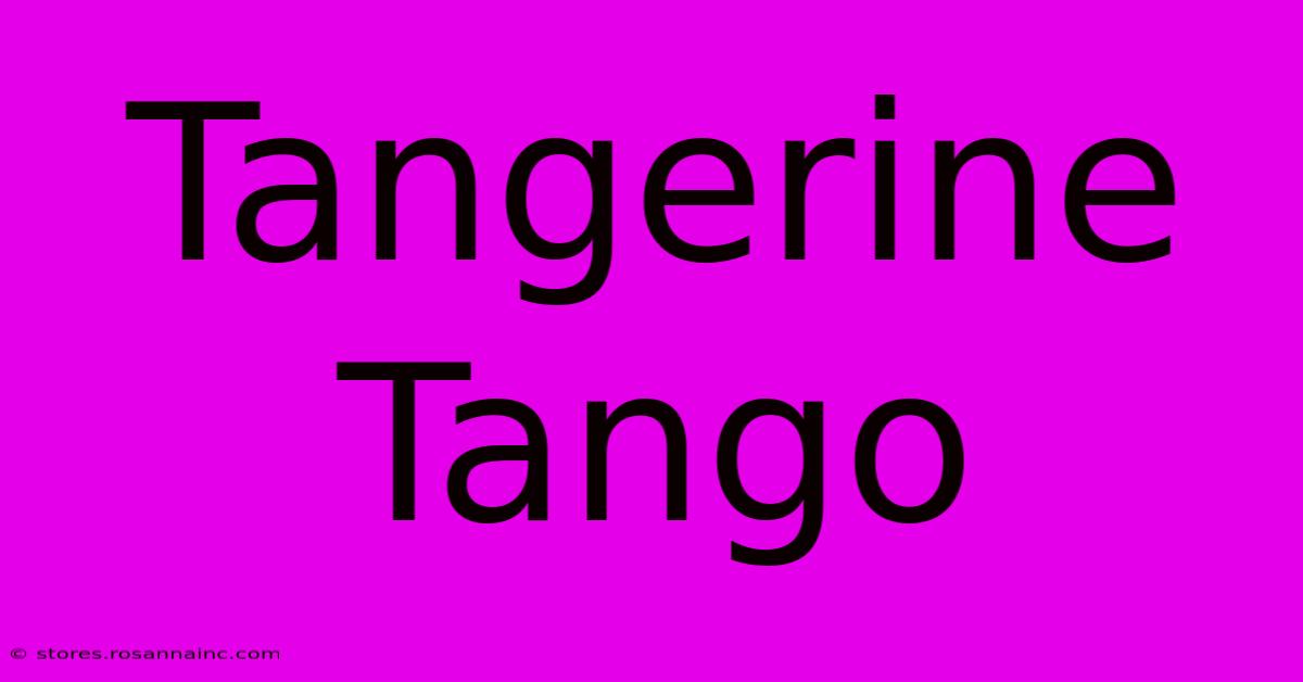 Tangerine Tango