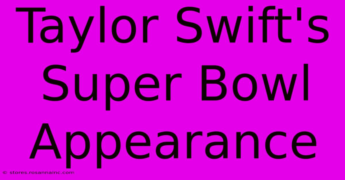 Taylor Swift's Super Bowl Appearance