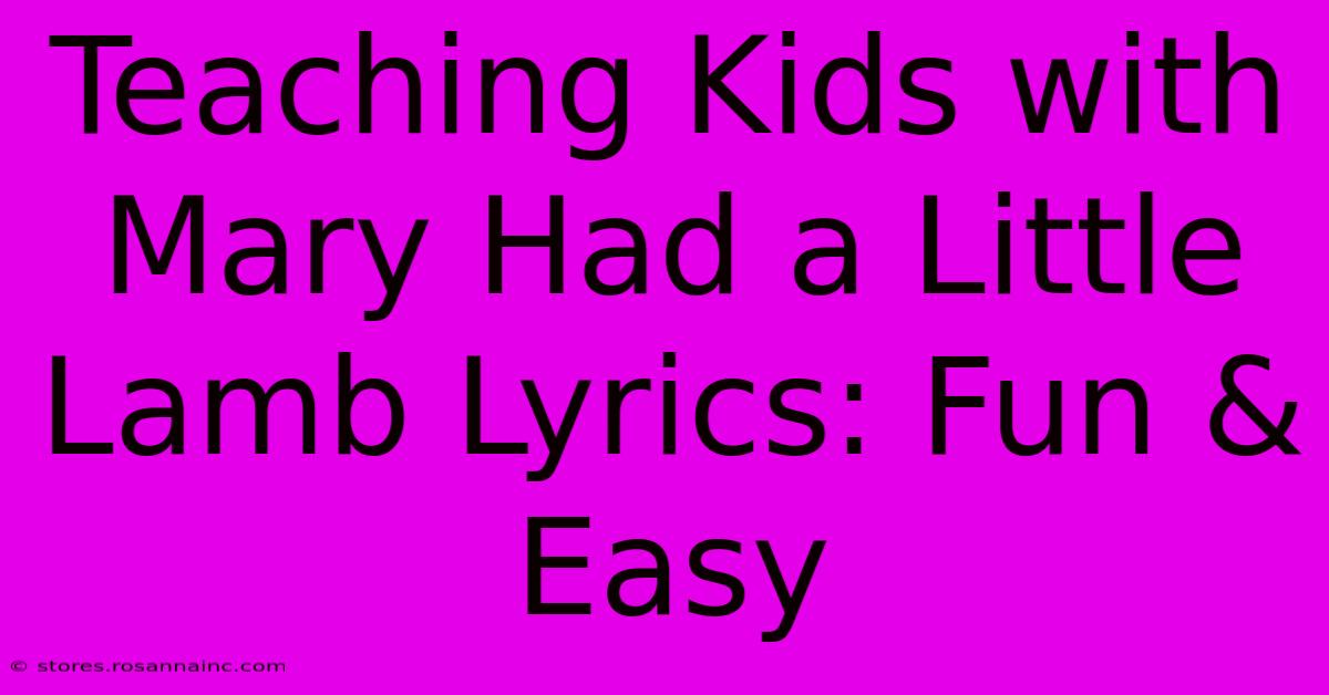 Teaching Kids With Mary Had A Little Lamb Lyrics: Fun & Easy