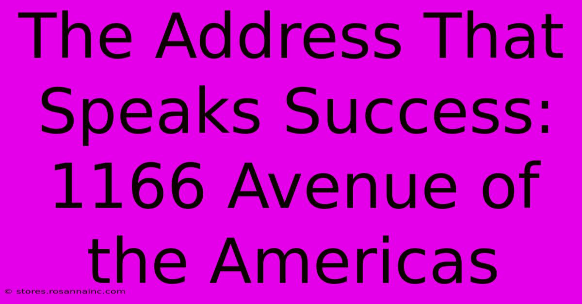 The Address That Speaks Success: 1166 Avenue Of The Americas