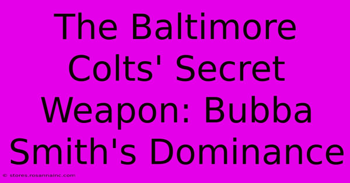 The Baltimore Colts' Secret Weapon: Bubba Smith's Dominance