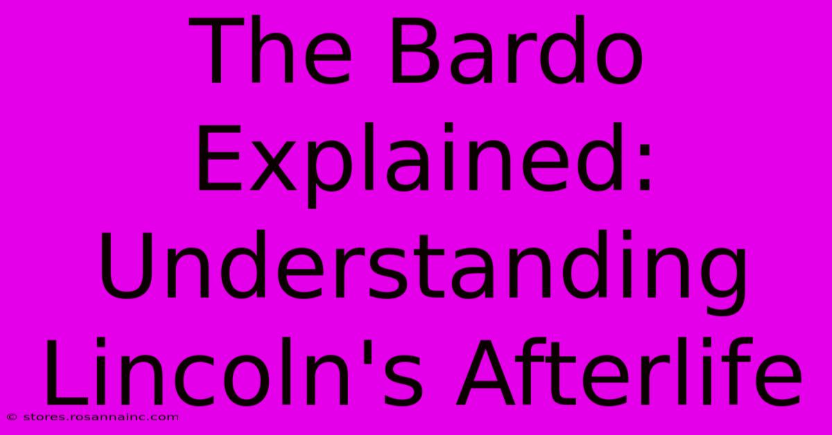 The Bardo Explained: Understanding Lincoln's Afterlife