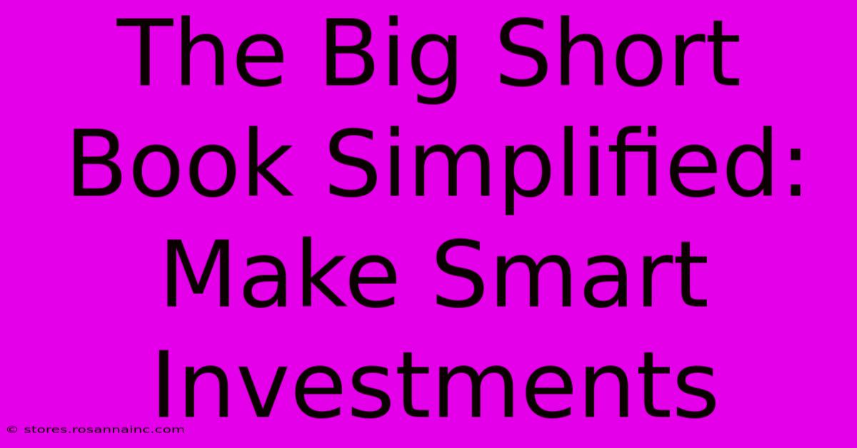 The Big Short Book Simplified: Make Smart Investments