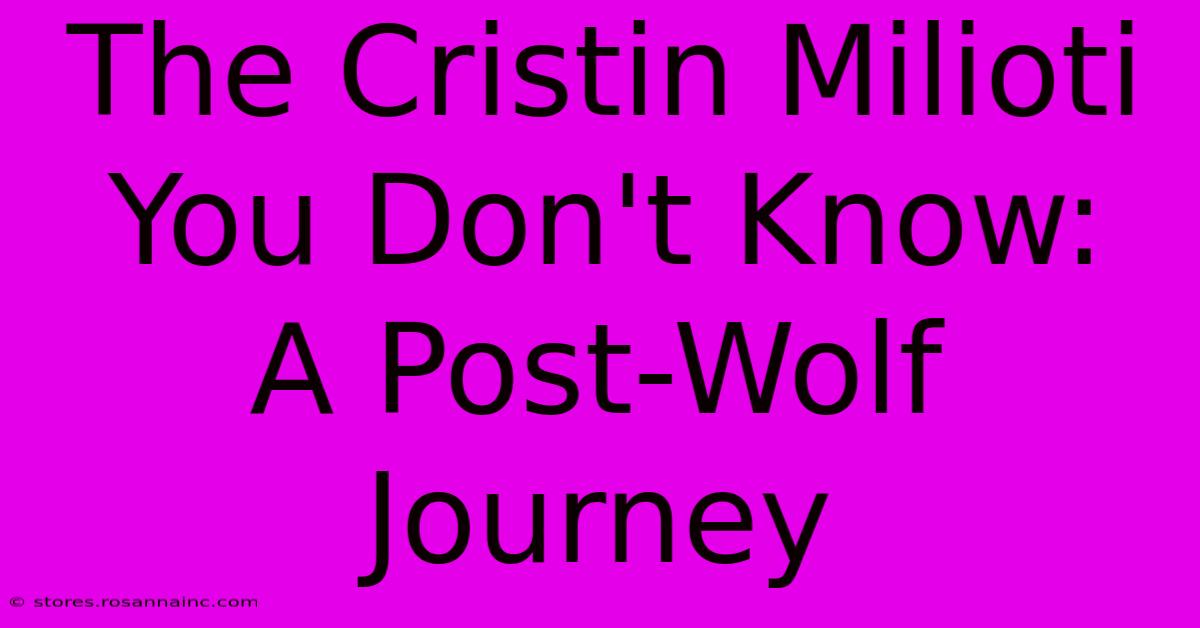 The Cristin Milioti You Don't Know:  A Post-Wolf Journey