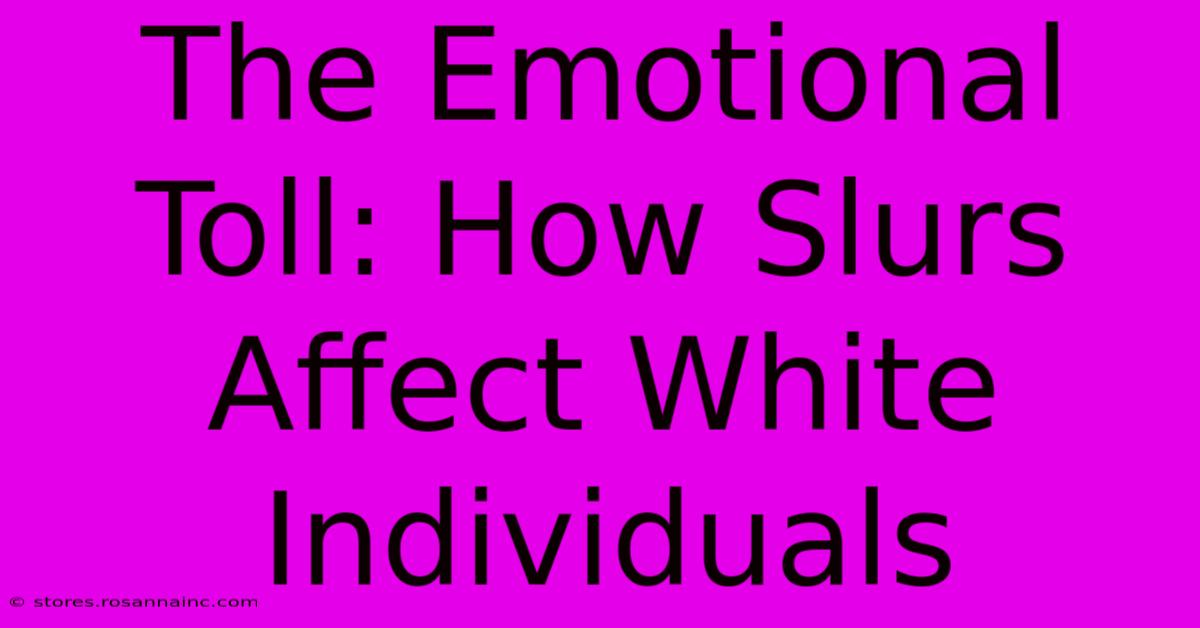 The Emotional Toll: How Slurs Affect White Individuals