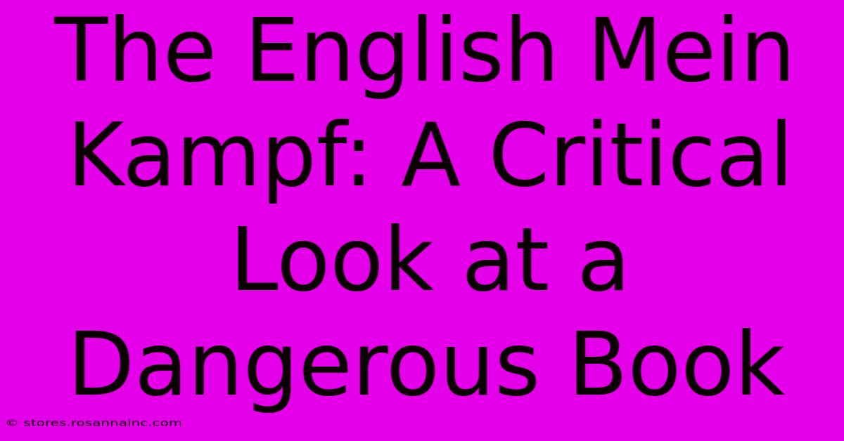 The English Mein Kampf: A Critical Look At A Dangerous Book