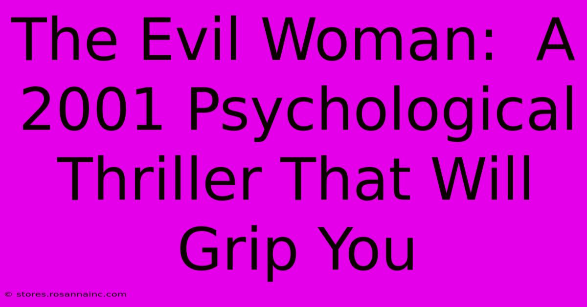 The Evil Woman:  A 2001 Psychological Thriller That Will Grip You