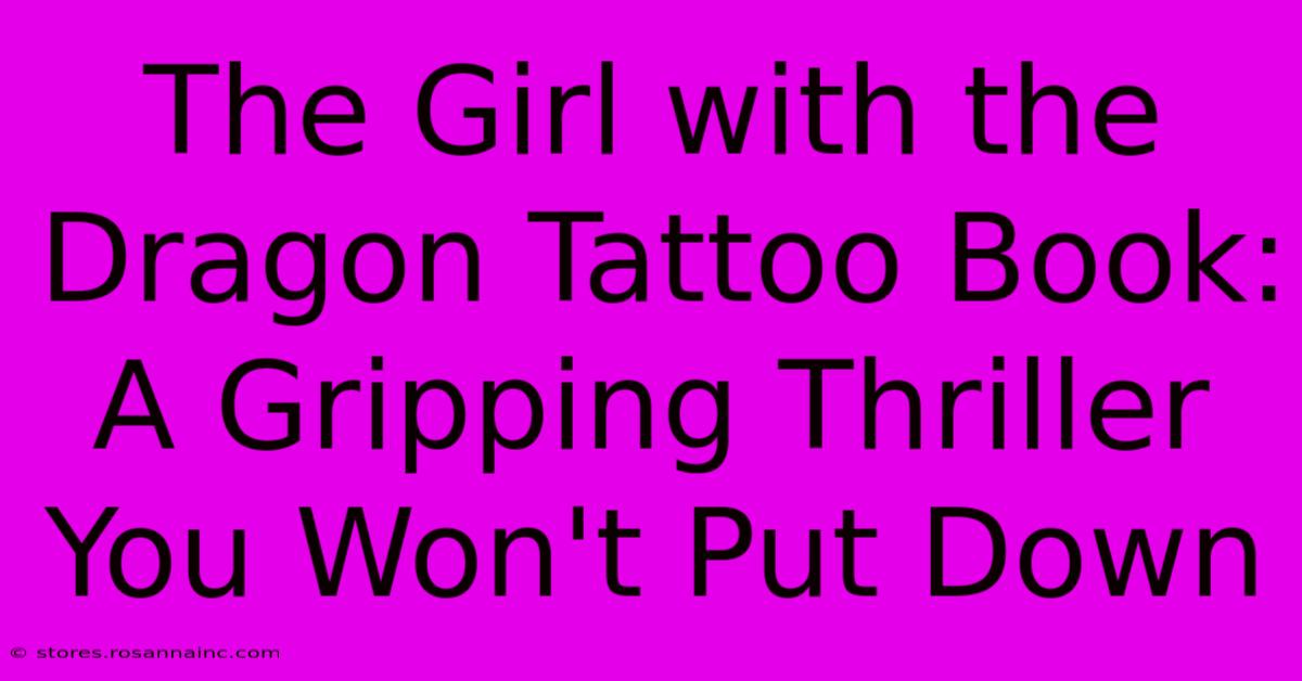 The Girl With The Dragon Tattoo Book: A Gripping Thriller You Won't Put Down