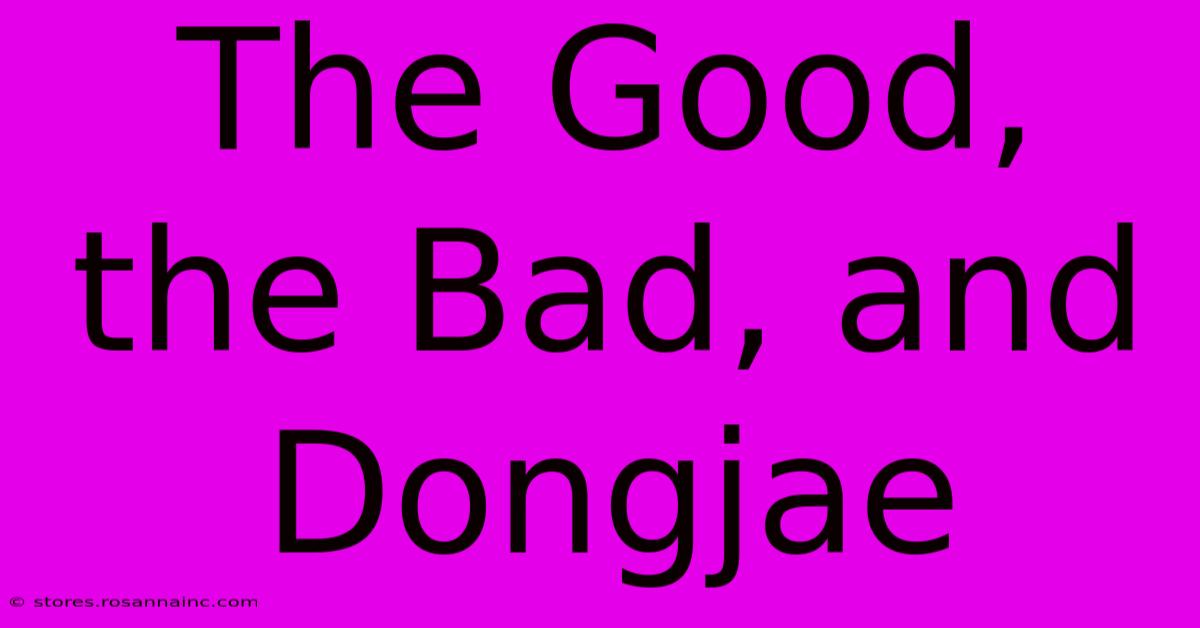 The Good, The Bad, And Dongjae