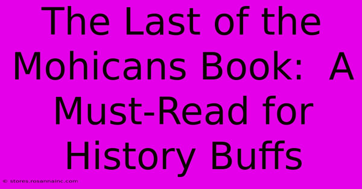 The Last Of The Mohicans Book:  A Must-Read For History Buffs