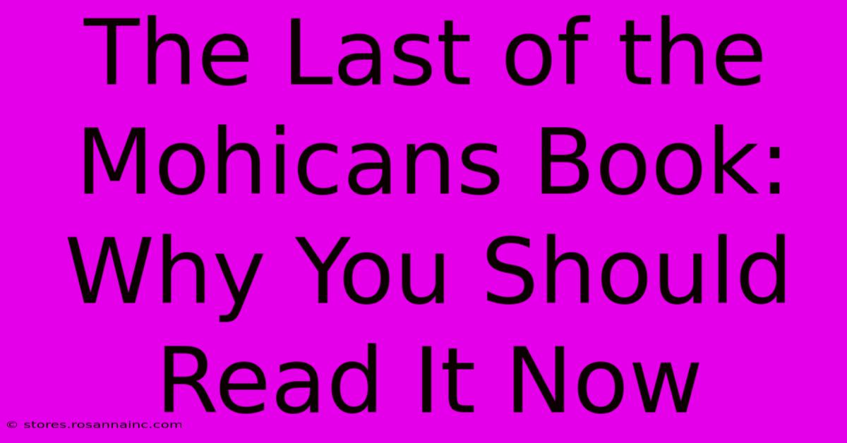 The Last Of The Mohicans Book:  Why You Should Read It Now