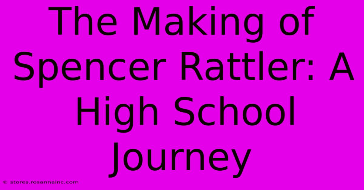 The Making Of Spencer Rattler: A High School Journey