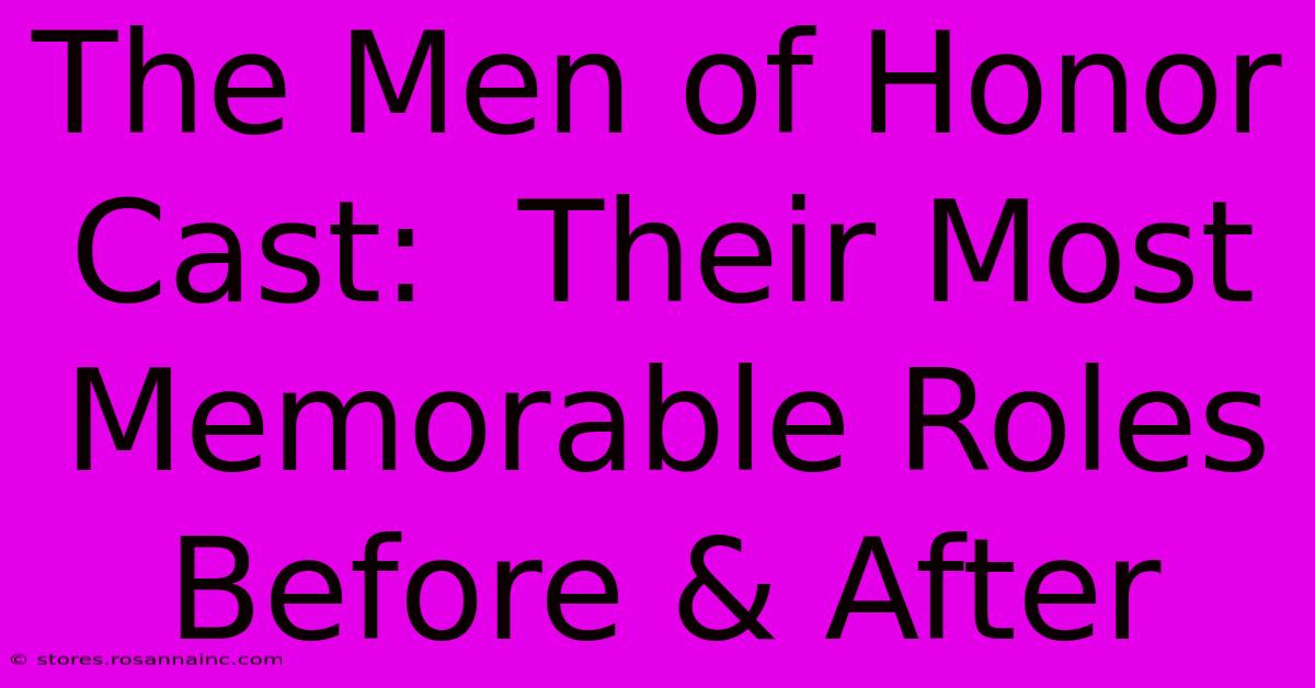 The Men Of Honor Cast:  Their Most Memorable Roles Before & After