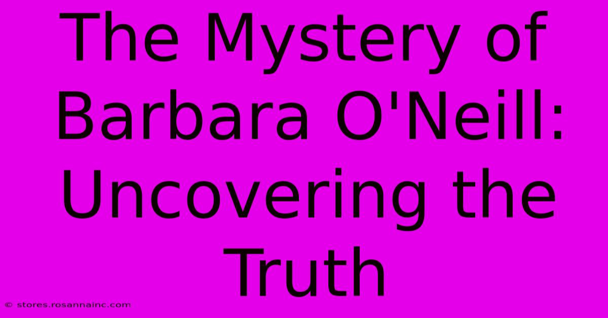 The Mystery Of Barbara O'Neill: Uncovering The Truth