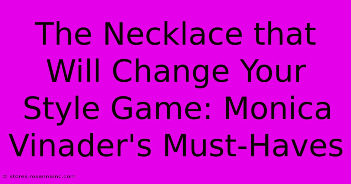 The Necklace That Will Change Your Style Game: Monica Vinader's Must-Haves