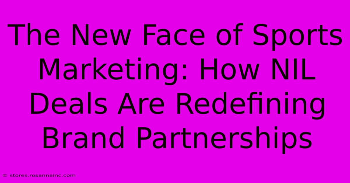 The New Face Of Sports Marketing: How NIL Deals Are Redefining Brand Partnerships