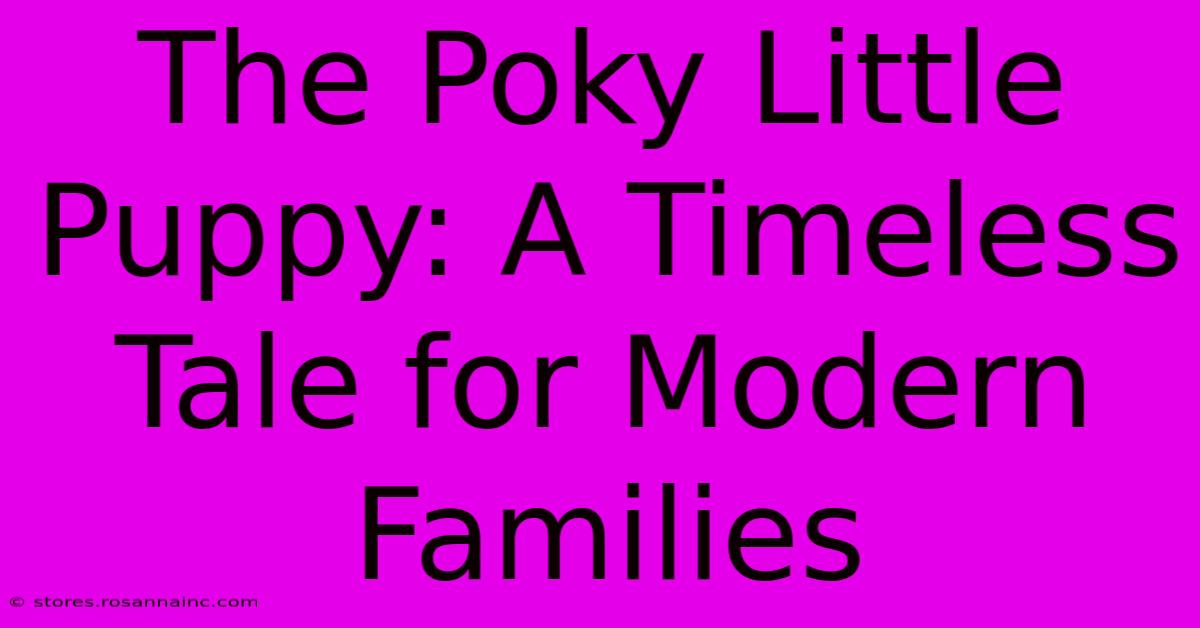 The Poky Little Puppy: A Timeless Tale For Modern Families