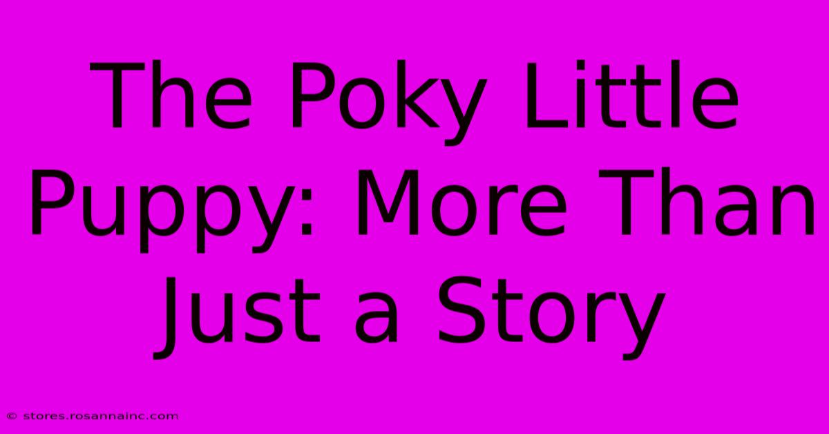 The Poky Little Puppy: More Than Just A Story