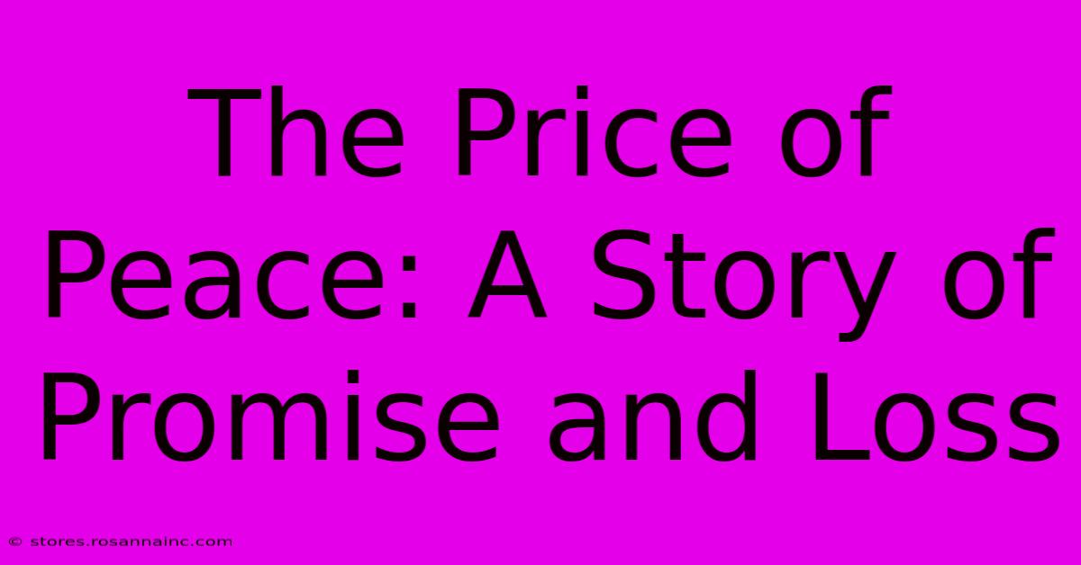 The Price Of Peace: A Story Of Promise And Loss