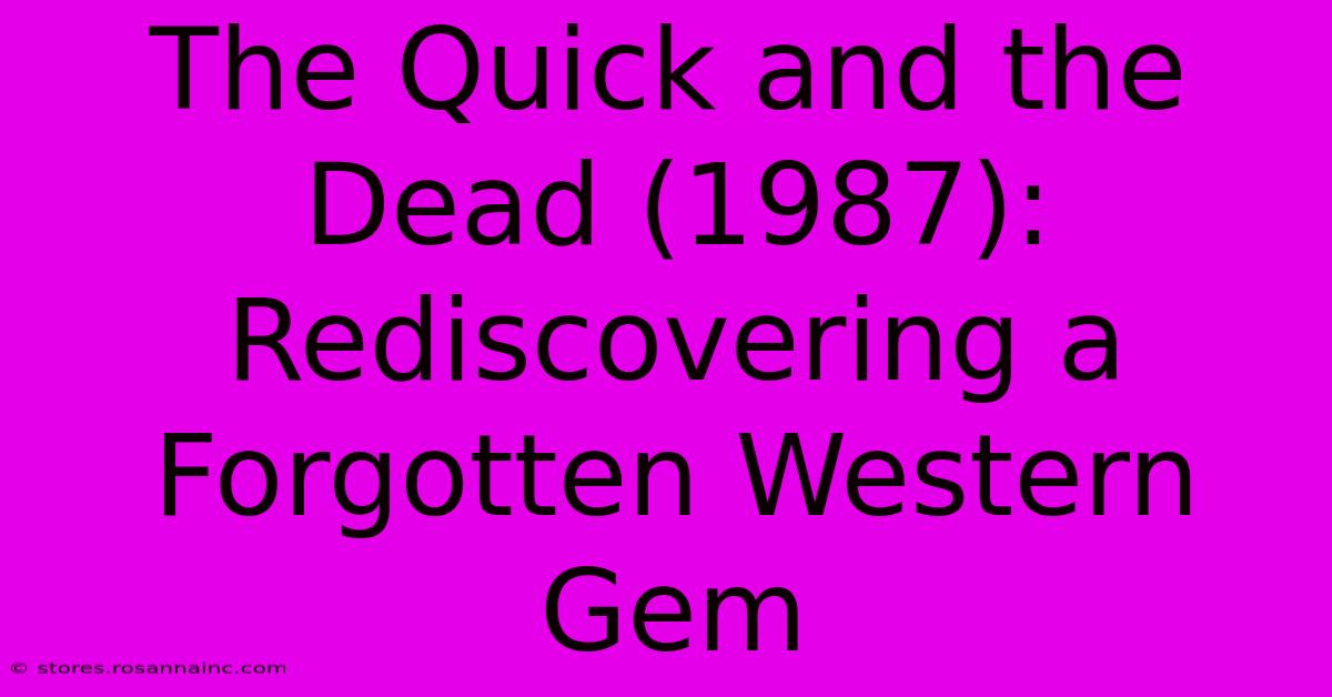 The Quick And The Dead (1987): Rediscovering A Forgotten Western Gem