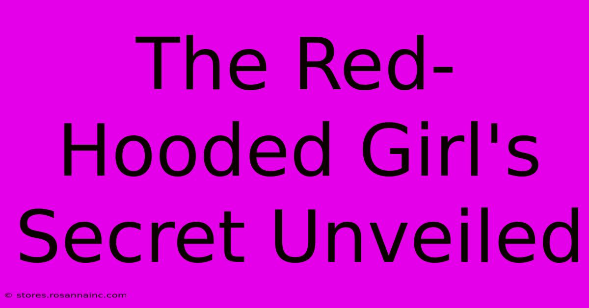 The Red-Hooded Girl's Secret Unveiled