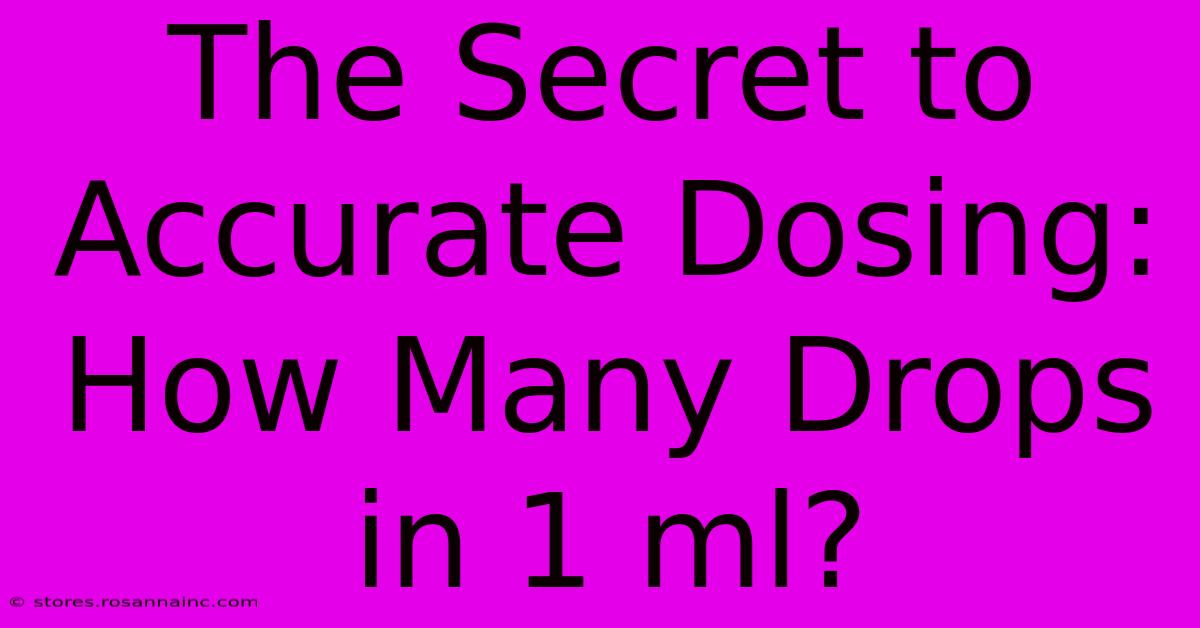 The Secret To Accurate Dosing: How Many Drops In 1 Ml?