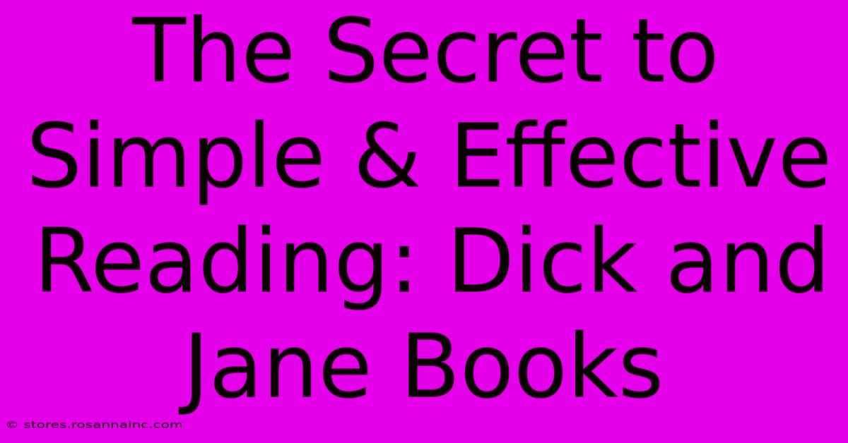 The Secret To Simple & Effective Reading: Dick And Jane Books