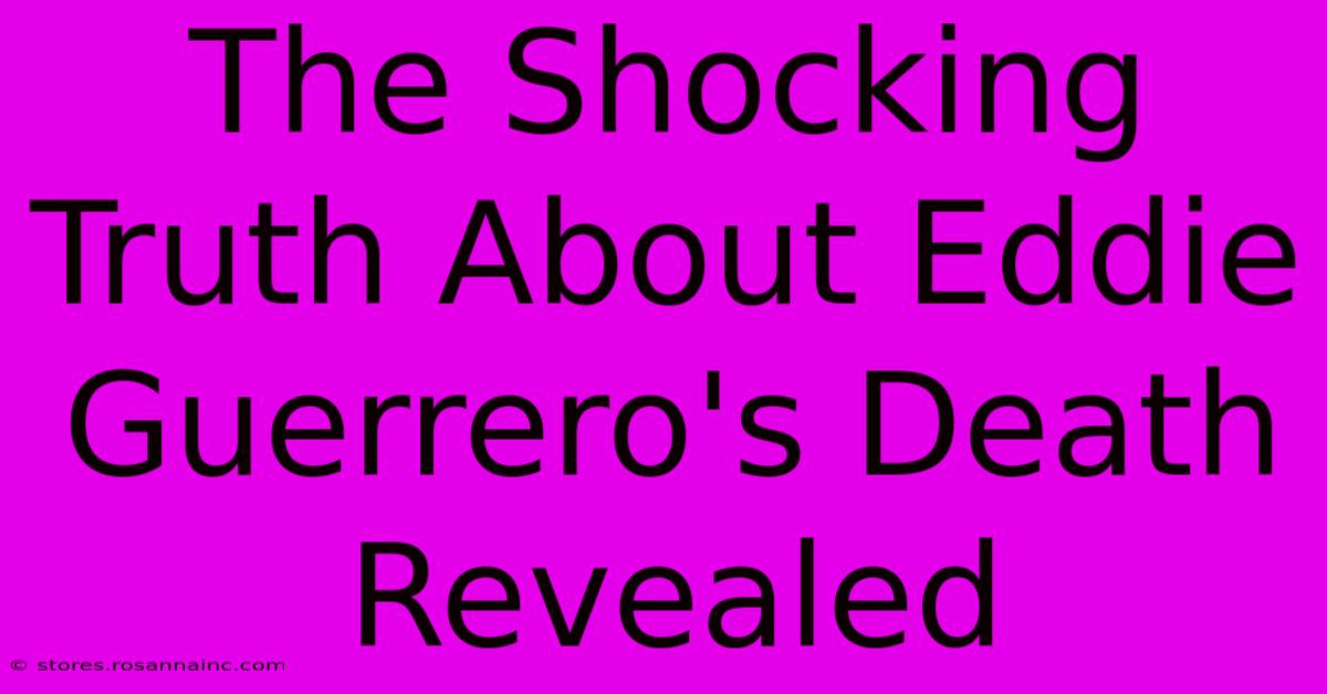 The Shocking Truth About Eddie Guerrero's Death Revealed