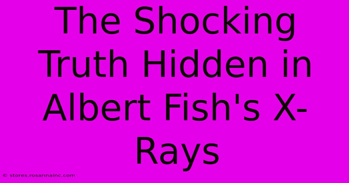 The Shocking Truth Hidden In Albert Fish's X-Rays