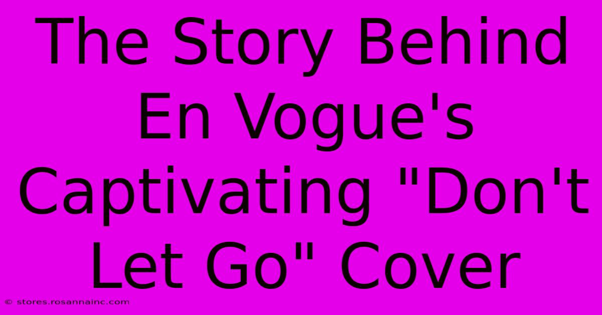 The Story Behind En Vogue's Captivating 