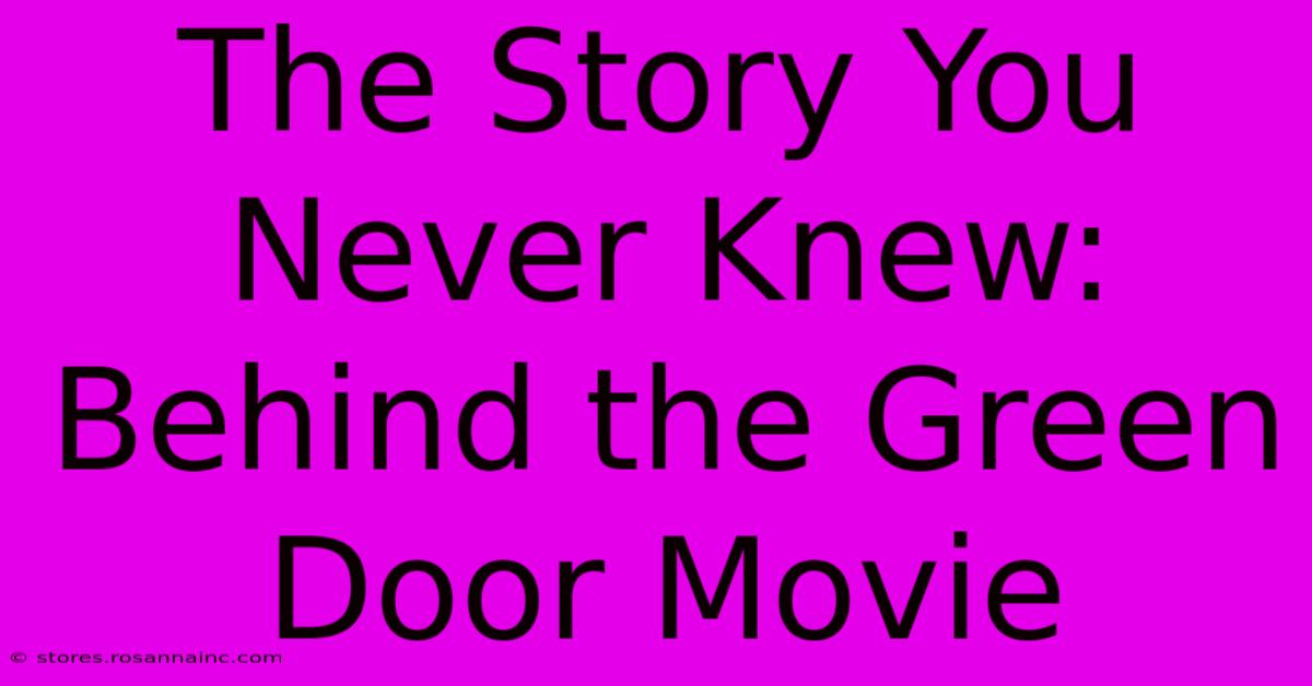 The Story You Never Knew: Behind The Green Door Movie