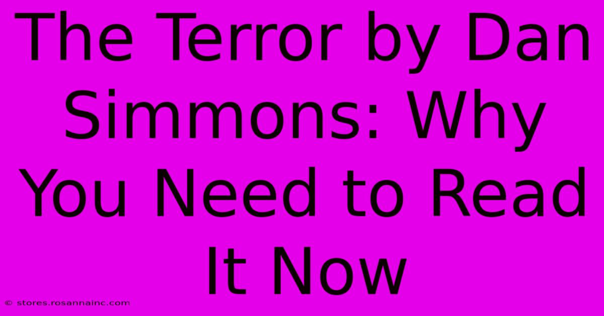 The Terror By Dan Simmons: Why You Need To Read It Now