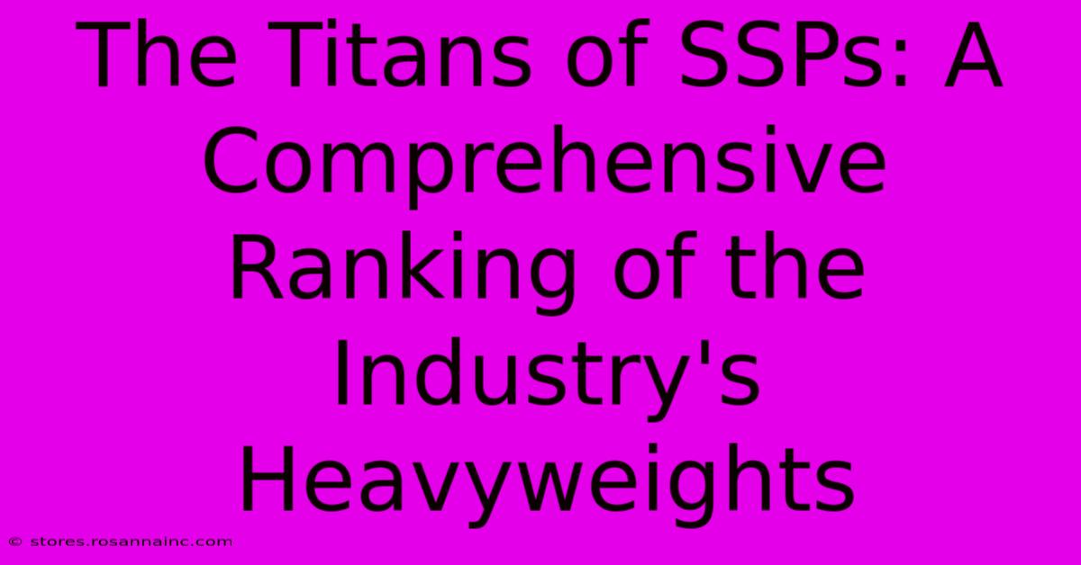 The Titans Of SSPs: A Comprehensive Ranking Of The Industry's Heavyweights