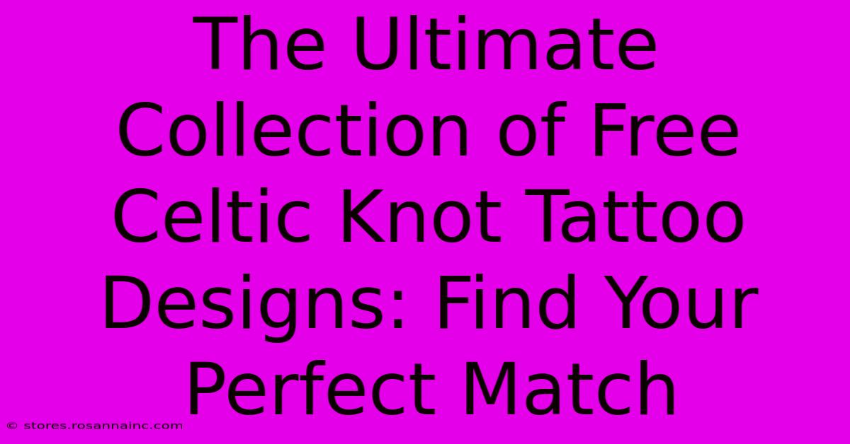 The Ultimate Collection Of Free Celtic Knot Tattoo Designs: Find Your Perfect Match