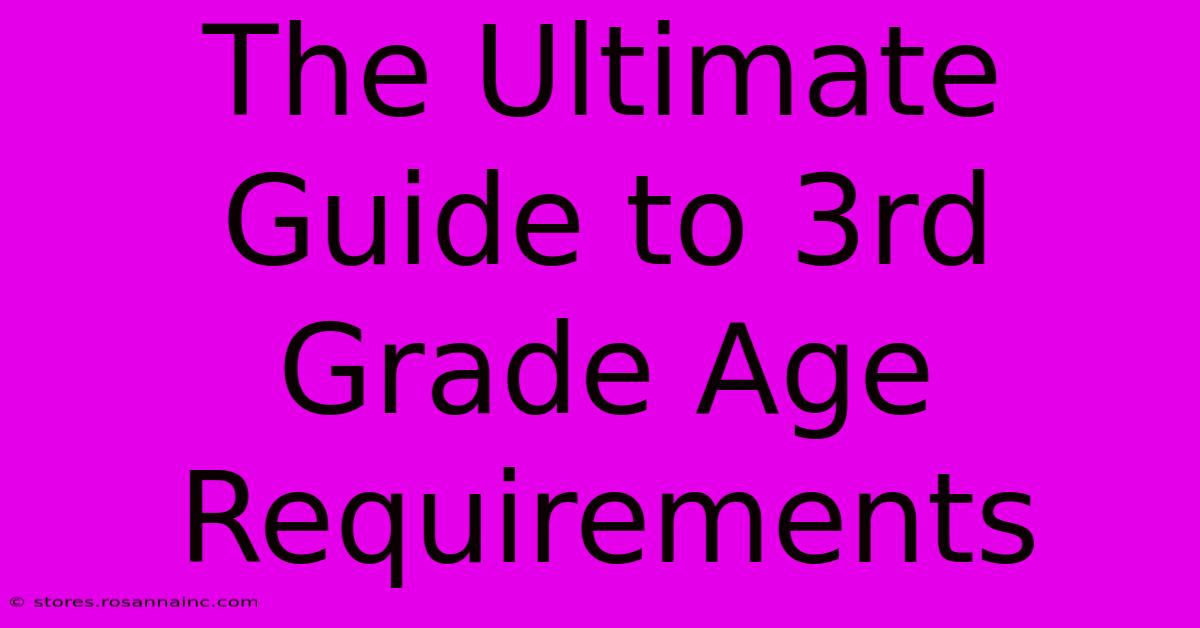 The Ultimate Guide To 3rd Grade Age Requirements