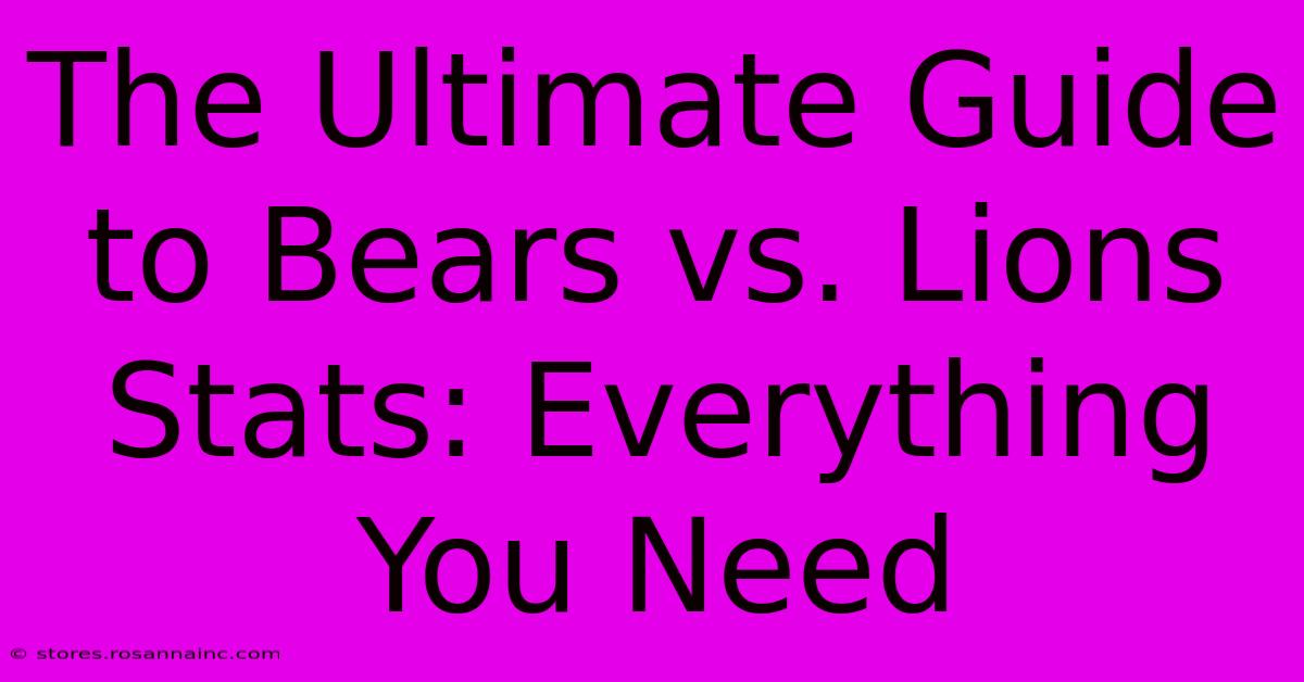 The Ultimate Guide To Bears Vs. Lions Stats: Everything You Need