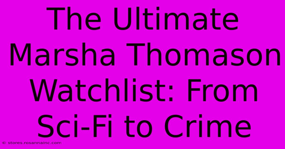 The Ultimate Marsha Thomason Watchlist: From Sci-Fi To Crime