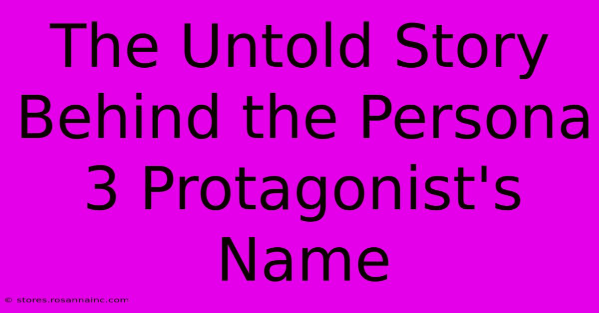 The Untold Story Behind The Persona 3 Protagonist's Name