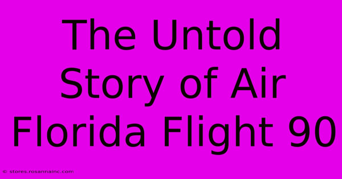 The Untold Story Of Air Florida Flight 90