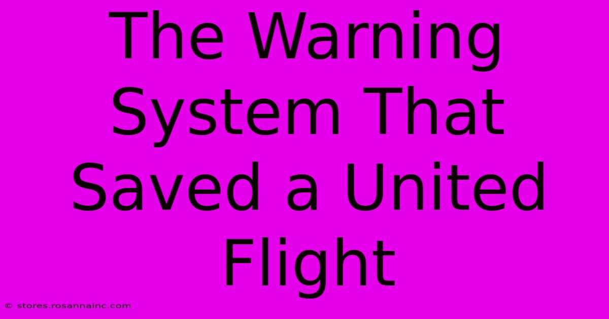 The Warning System That Saved A United Flight