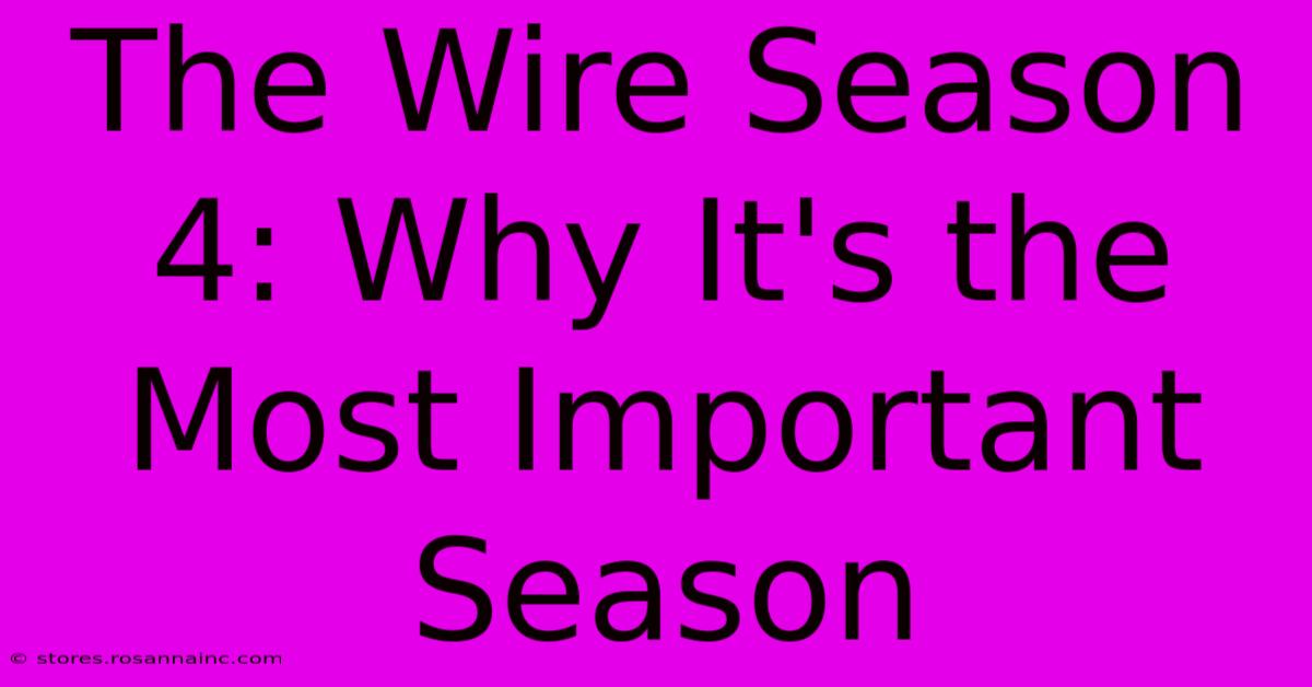 The Wire Season 4: Why It's The Most Important Season