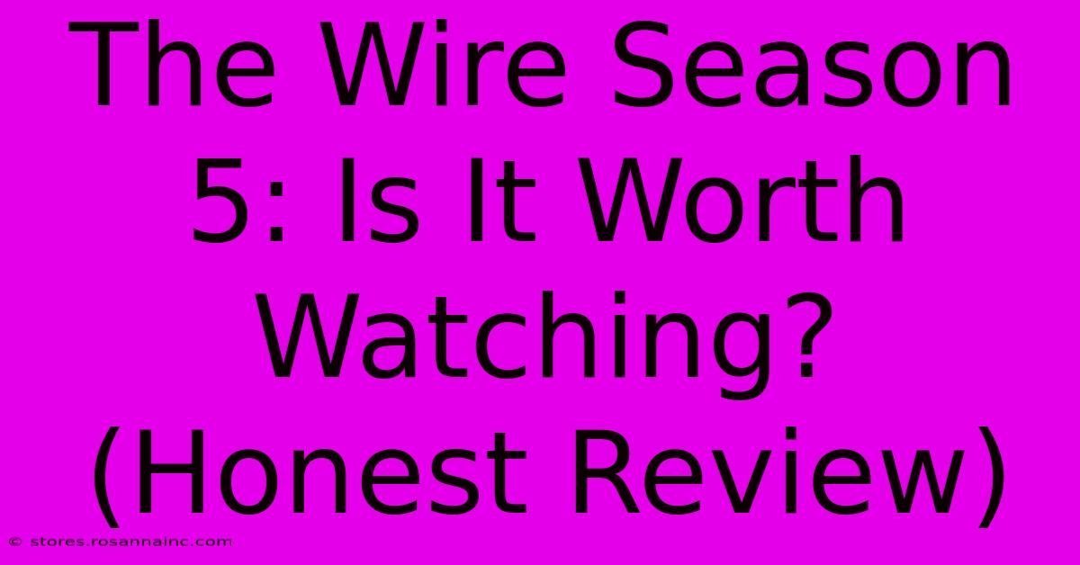 The Wire Season 5: Is It Worth Watching? (Honest Review)