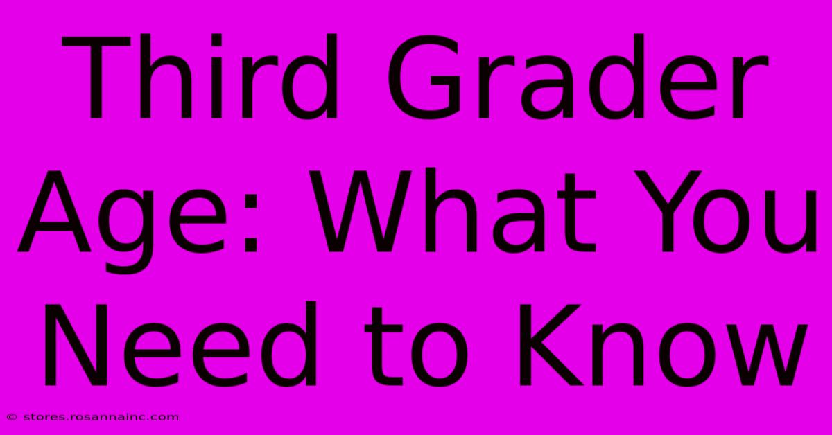 Third Grader Age: What You Need To Know