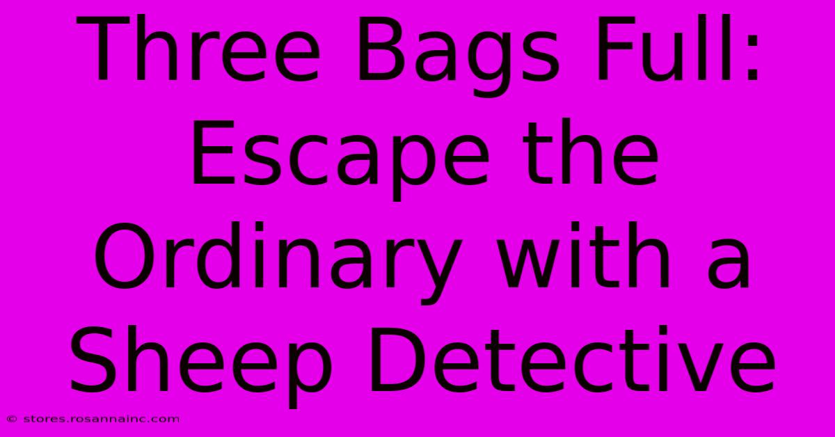 Three Bags Full: Escape The Ordinary With A Sheep Detective