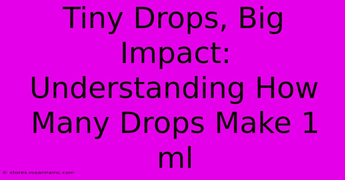 Tiny Drops, Big Impact: Understanding How Many Drops Make 1 Ml